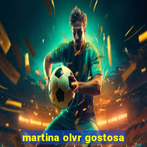 martina olvr gostosa